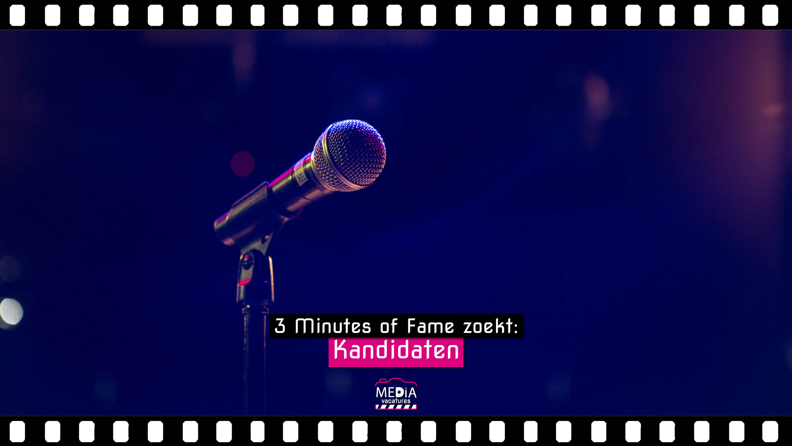 3 Minutes of Fame - Kandidaten - Mediavacatures.com