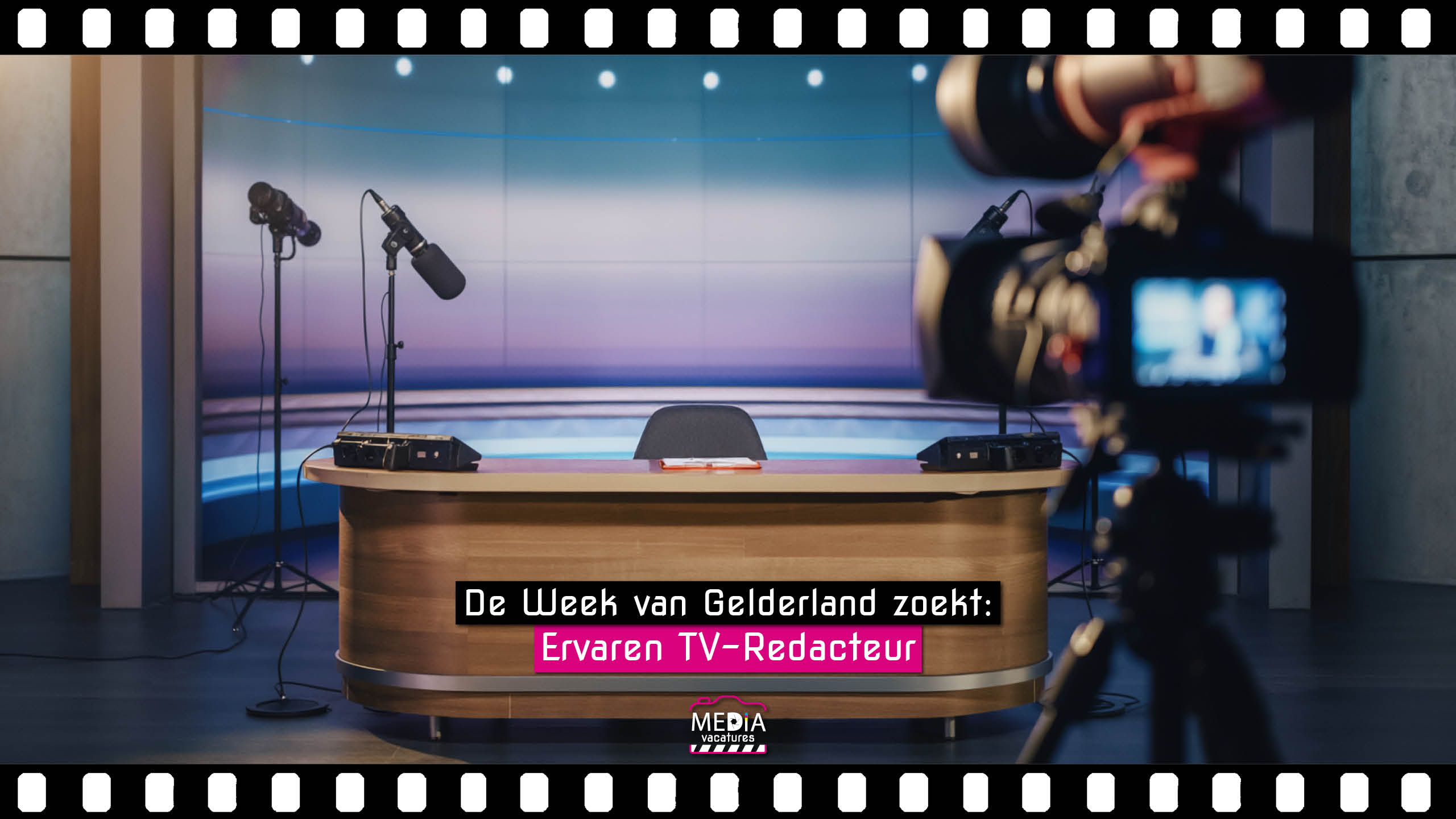 De Week van Gelderland - Ervaren TV-redacteur - Mediavacatures.com