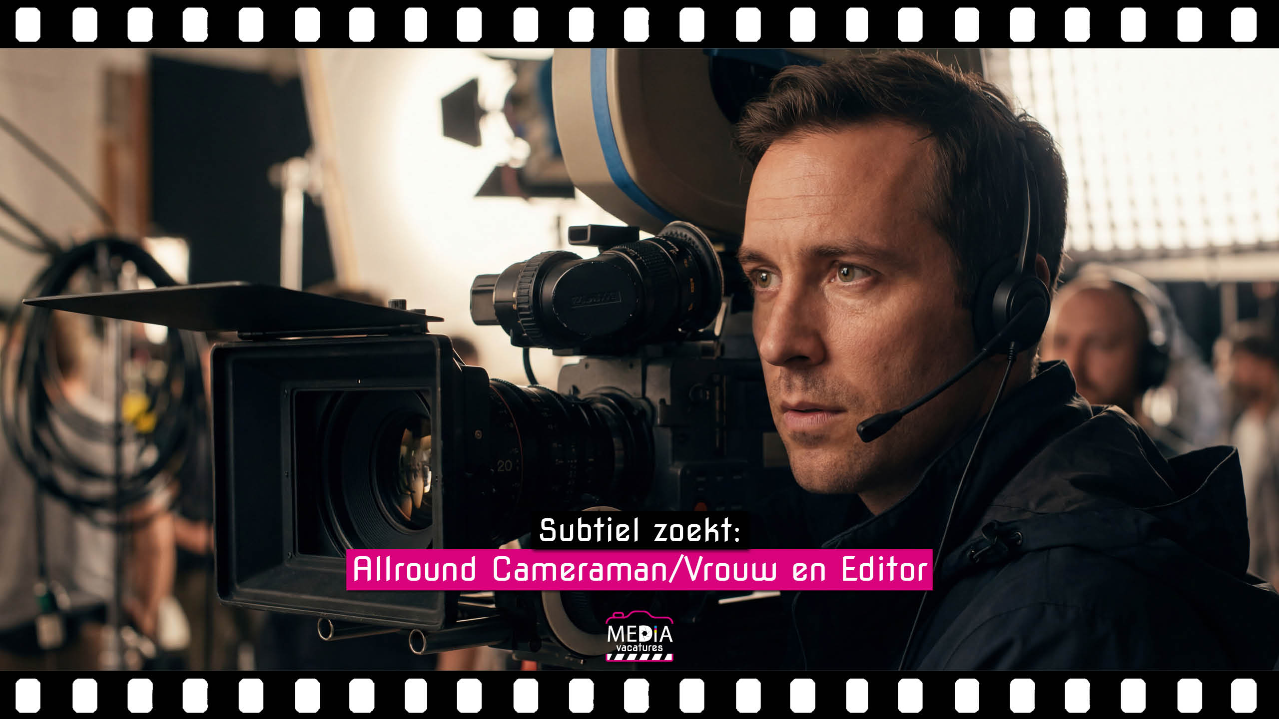 Subtiel - Allround cameraman/vrouw en editor - Mediavacatures.com